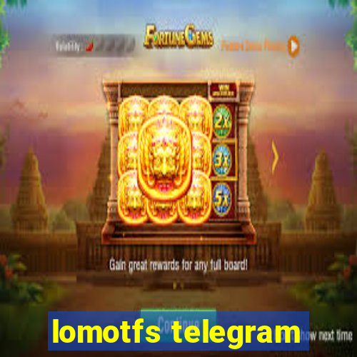 lomotfs telegram